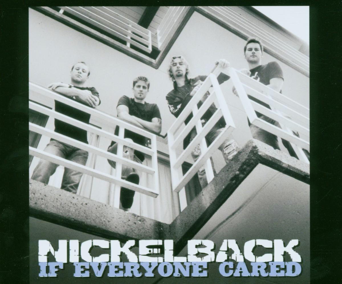 Nickelback – If Everyone Cared
