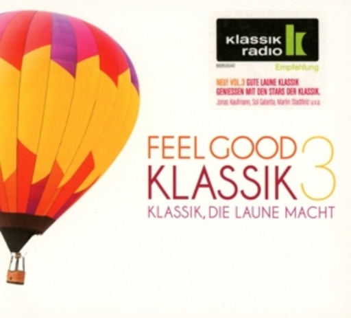 Diverse – Feel Good Klassik 3 - Klassik, die Laune macht
