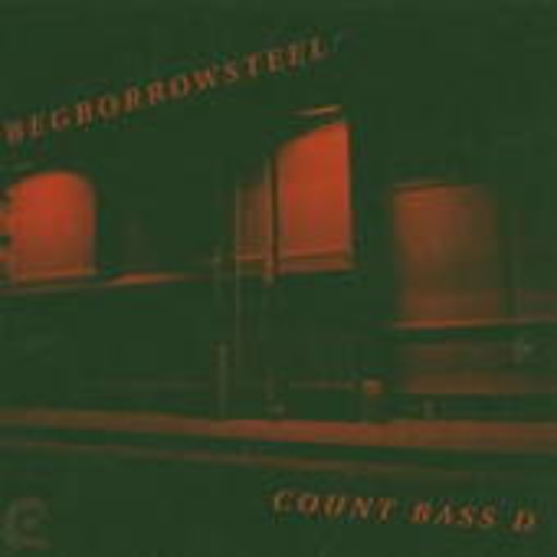 Count Bass D – Begborrowsteel