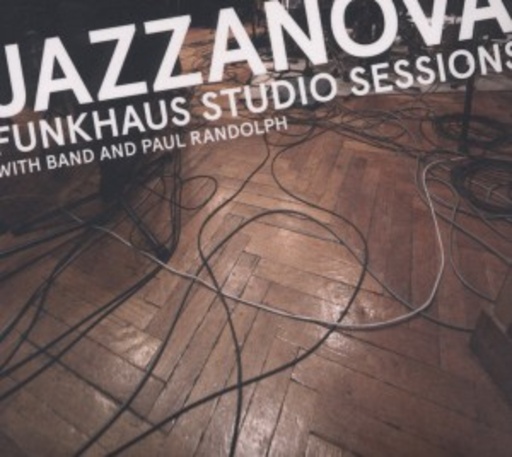 Jazzanova – Funkhaus Studio Sessions With Band And Paul Randolph