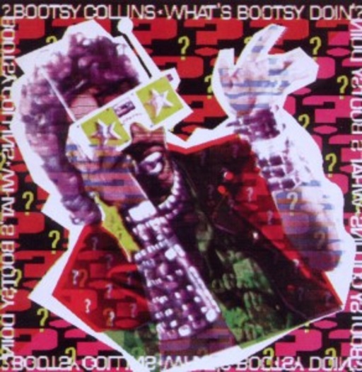 Bootsy Collins – What's Bootsy Doin' ?