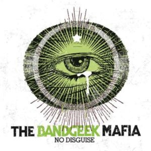 The Bandgeek Mafia – No Disguise