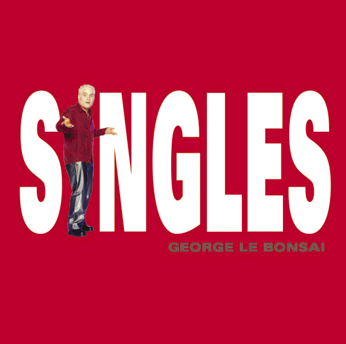 George Le Bonsai – Singles