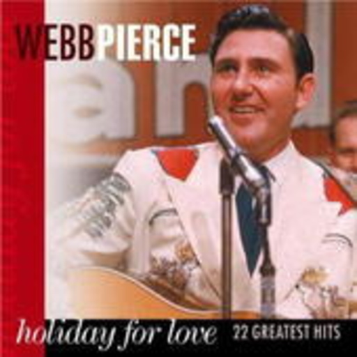 Webb Pierce – Holiday For Love