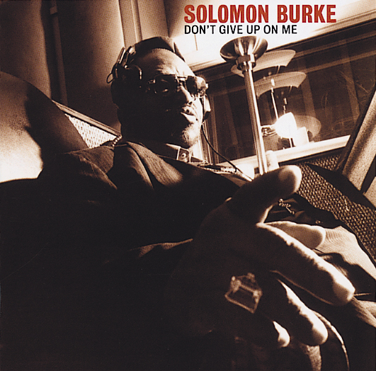 Solomon Burke – Don't Give Up On Me