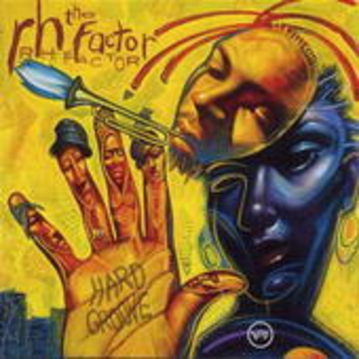 Roy Hargrove – RH Factor presents Hard Groove