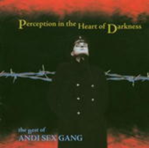 Andi Sex Gang – Perception In The Heart Of Darkness