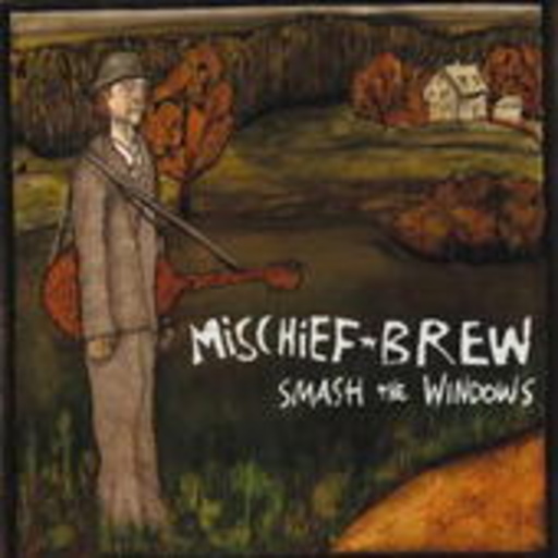Mischief Brew – Smash The Windows