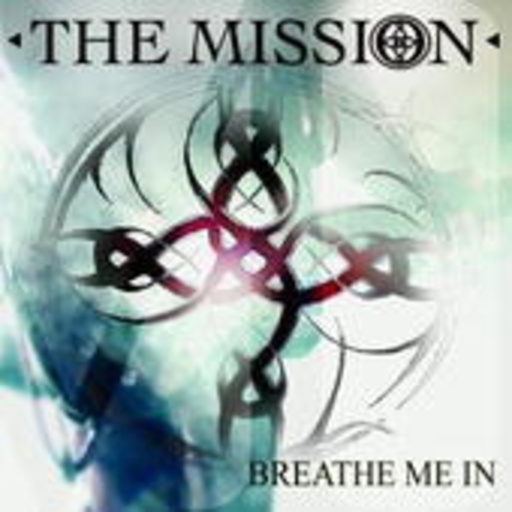 The Mission – Breathe Me In