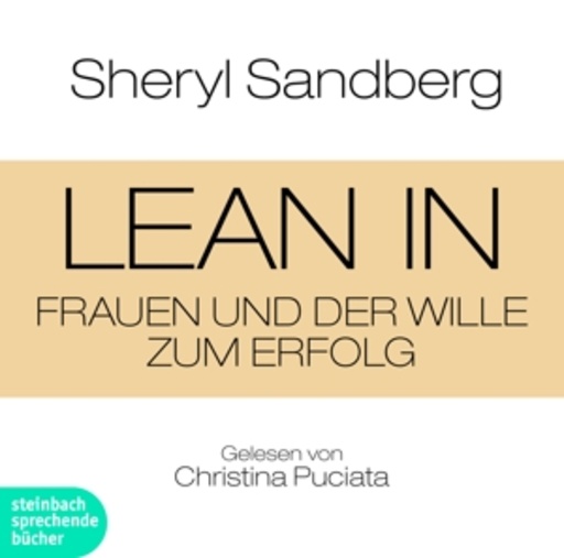 Sheryl Sandberg – Lean In - Frauen und der Wille zum Erfolg