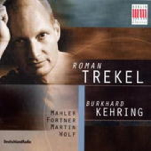 Roman Trenkel/Burkhard Kehring – Mahler/Fortner/Martin/Wolf