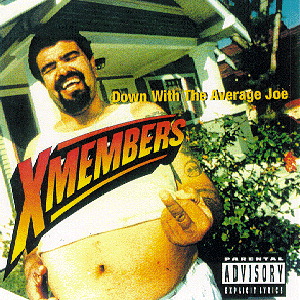 The X-Members – Down With The Average Joe