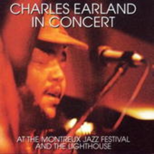 Charlie Earland – In Concert At The Montreux Jazz Festival And The Lighthouse
