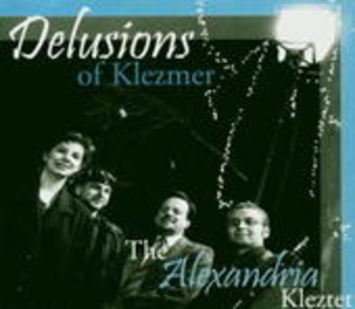 The Akexandria Kleztet – Delusions Of Klezmer