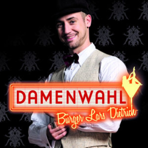 Bürger Lars Dietrich – Damenwahl