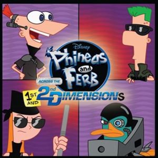 Phineas And Ferb: Across The 1st And 2nd Dimension