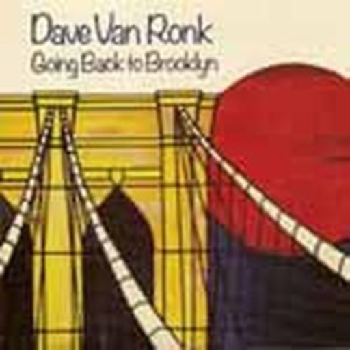Dave Van Ronk – Going Back To Brooklyn