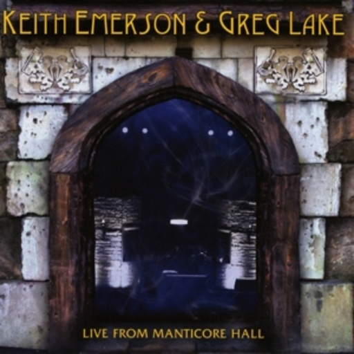 Keith Emerson/Greg Lake – Live From Manticore Hall