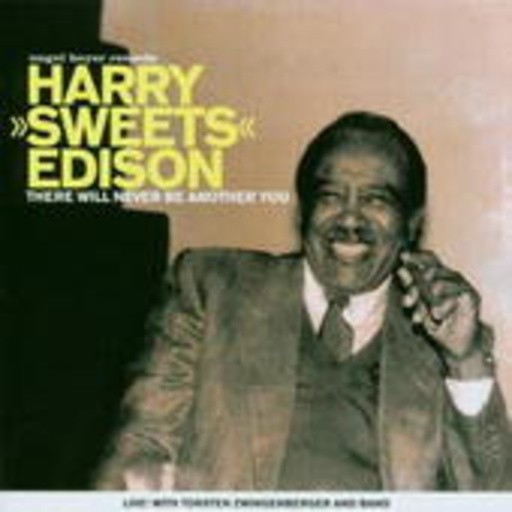 Harry "Sweets" Edison – There Will Never Be Another You