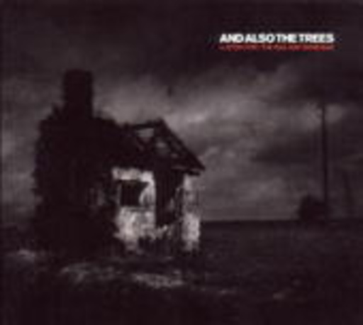 And Also The Trees – ( Listen For) The Rag And Bone Man