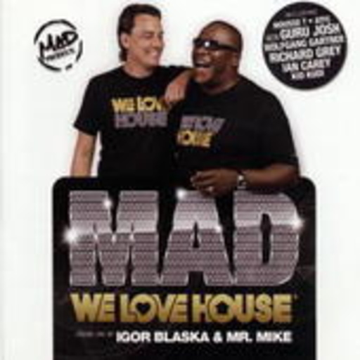 Diverse – Mad - We Love House (Mixed By Igor Blaska & Mr. Mike)