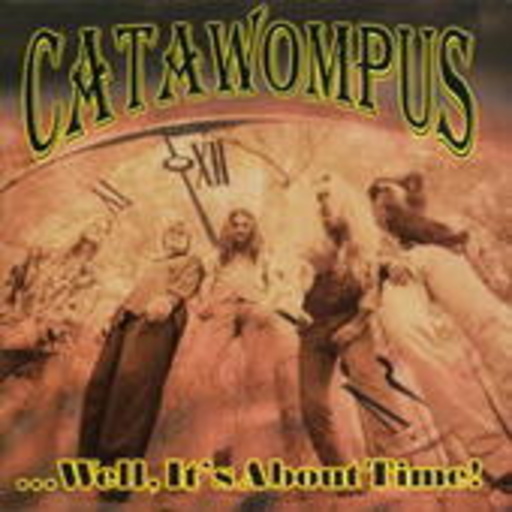 Catawompus – ... Well, It's About Time!