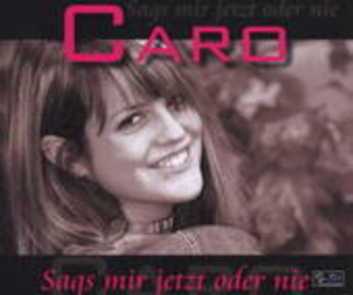Caro – Sags mir jetzt oder nie
