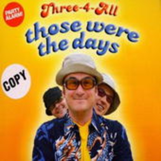 Three-4-All – Those Were The Days