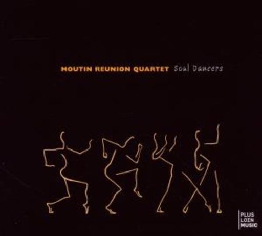 Moutin Reunion Quartet – Soul Dancers