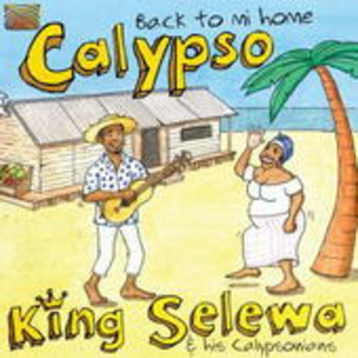 King Selewa & His Calypsonians – Calypso - Back To Mi Home