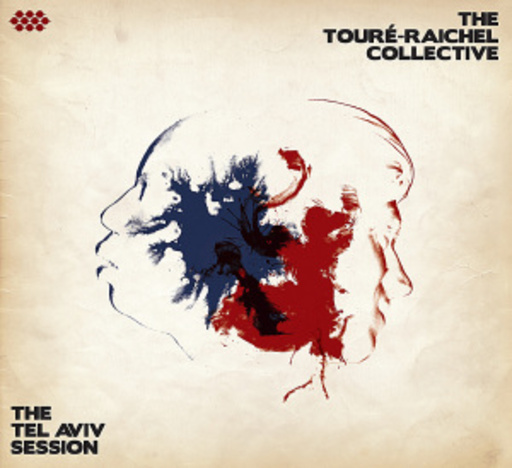 The Touré-Raichek Collective – The Tel Aviv Session