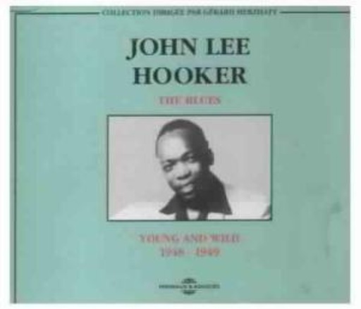John Lee Hooker – The Blues/Yound And Wild 1948-1949