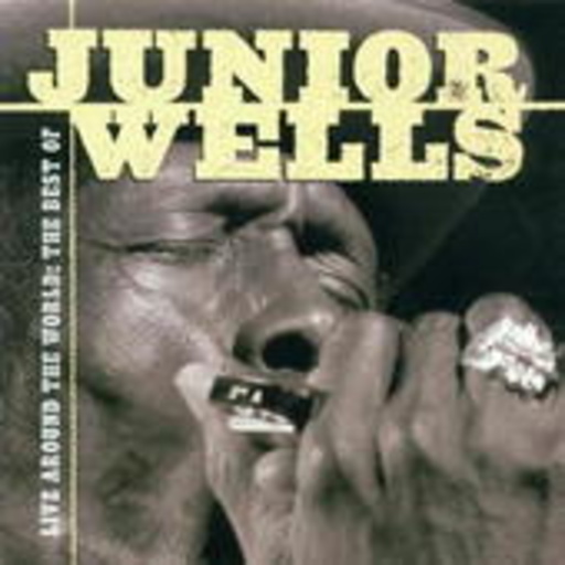Junior Wells – Live Around The World - The Best Of