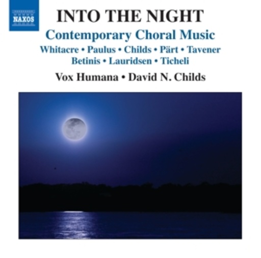 David N. Childs/Vox Humana – Into The Night - Contemporary Choral Music