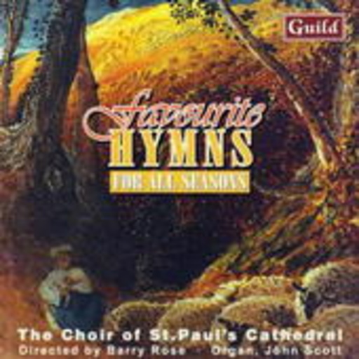Barry Rose/Scott, John/The Choir Of St. Paul's Cathedral – Favourite Hymns - For All Seasons