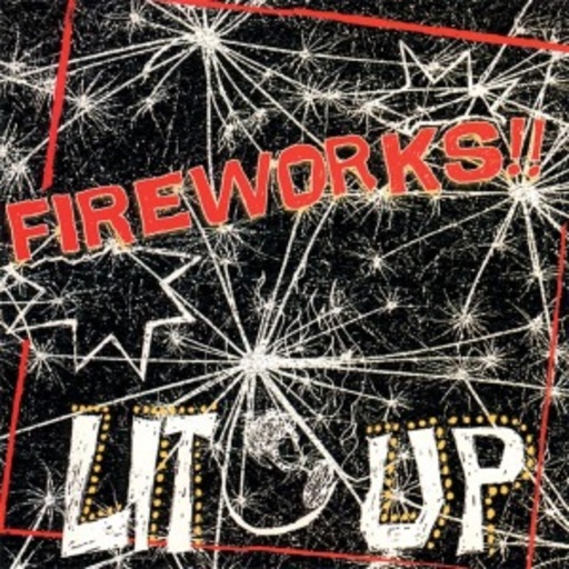 Fireworks – Lit Up!