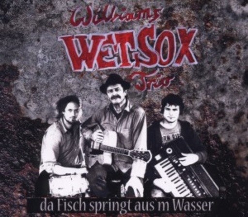 Williams Wetsox Trio – Da Fisch springt aus'm Wasser