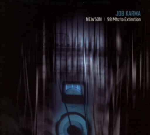 Job Karma – Newson/98 MHz To Extinction