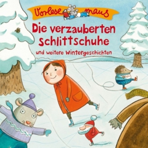 Diverse – Vorlesemaus - Die verzauberten Schlittschuhe