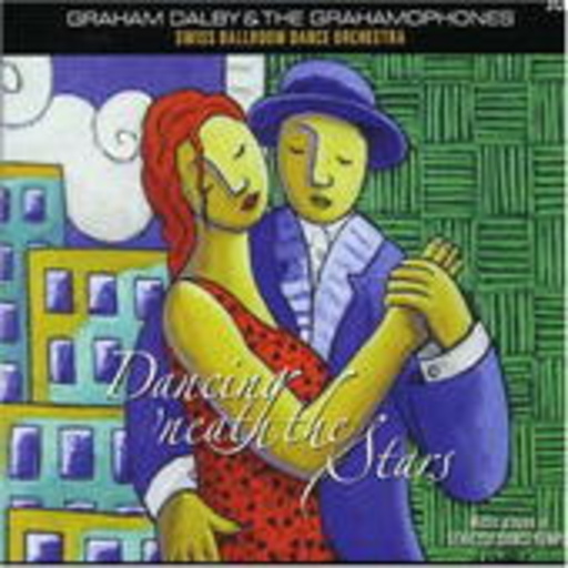 Graham Dalby & The Grahamophones/Swiss Ballroom Orchestra – Dancing 'Neath The Stars/TV Soundtrack "Dancing With The Stars"
