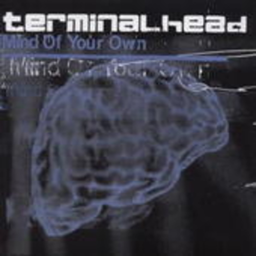 Terminalhead – Mind Of Your Own