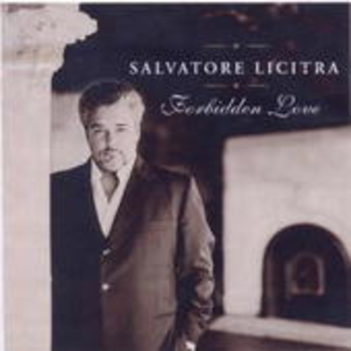 Salvatore Licitra – Forbidden Love