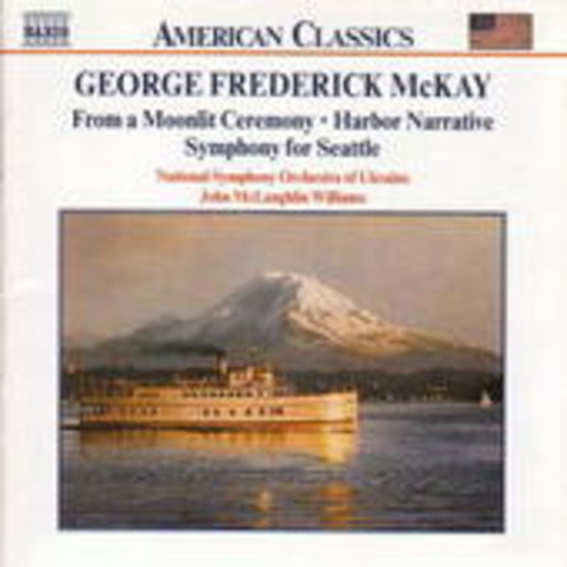 John McLaughlin Williams/National Symphony Orchestra Of Ukraine – From A Moonlit Ceremony/Harbor Narrative/Symphony For Seattle