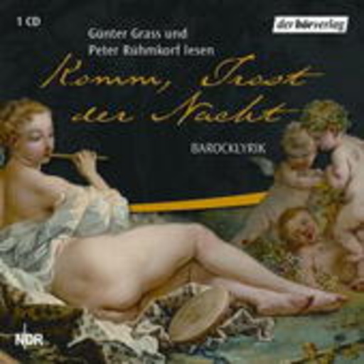 Günther Grass/Peter Rühmkorf – Komm, Trost der Nacht - Barocklyrik