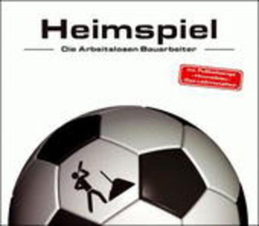 Die Arbeitslosen Bauarbeiter – Heimspiel EP