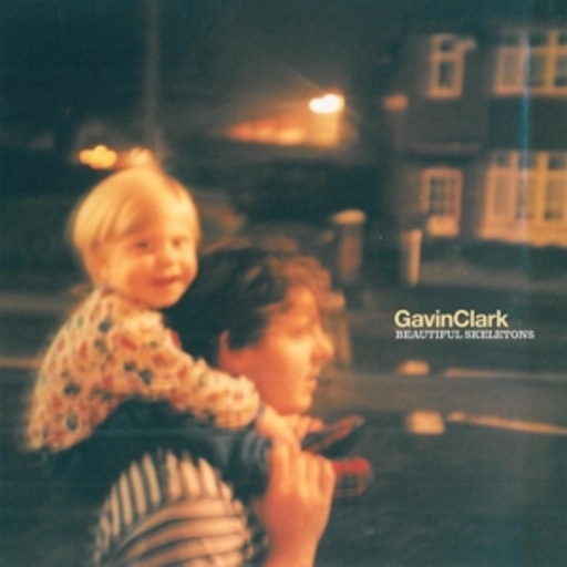 Gavin Clark – Beautiful Skeletons