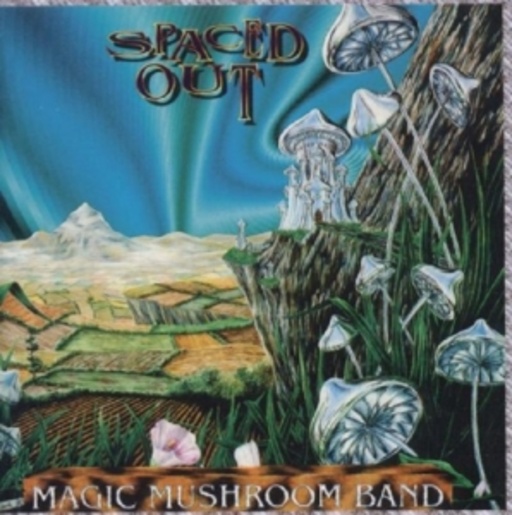 Magic Mushroom Band – Spaced Out