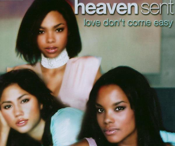 Heaven Sent – Love Don't Come Easy