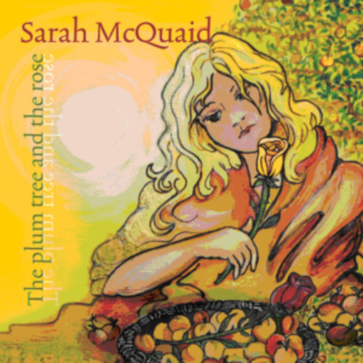 Sarah McQuaid – The Plum Tree And The Rose