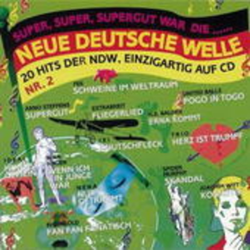 Diverse – Super, super, supergut war die Neue Deutsche Welle Vol. 2
